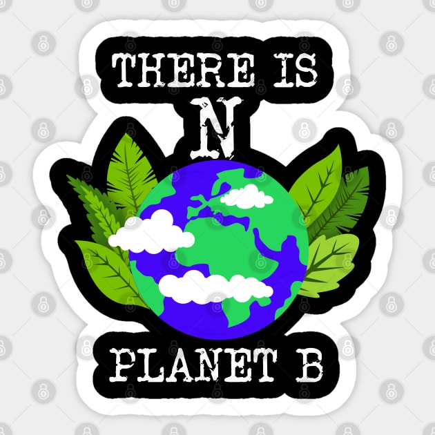 There Is No planet B save the Planet Sticker by tedd